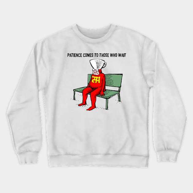 Patience Comes to Those Who Wait Crewneck Sweatshirt by ShannonWheeler